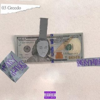 03 Greedo - Money Changes Everything