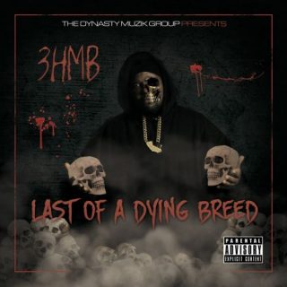 3hmb - Last Of A Dying Breed