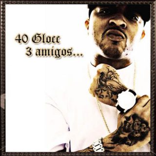 40 Glocc - 3 Amigos