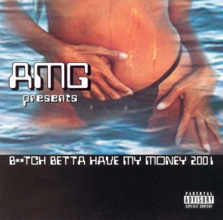 AMG Bitch Betta Have My Money 2001 Front