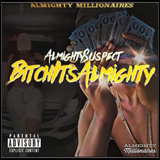 AlmightySuspect - BitchItsAlmighty