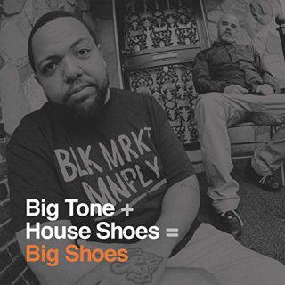 Big Tone & House Shoes - Big Shoes