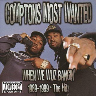 CMW Comptons Most Wanted When We Wuz Bangin