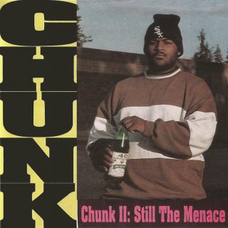 Chunk Chunk II Still The Menace Front