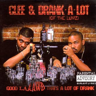Clee & Drank-A-Lot - Good Laaawd That's A Lot Of Drank (Front)