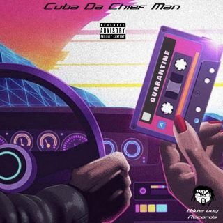 Cuba Da ChiefMan - Quarantine (Freestyle Mixtape)
