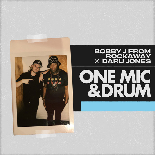 Daru Jones & Bobby J From Rockaway - One Mic & Drum