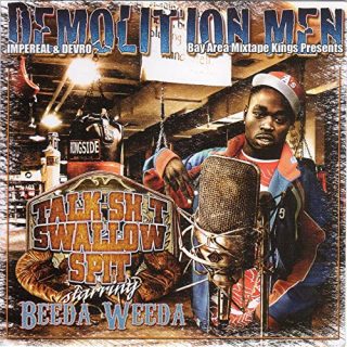 Demolition Men & Beeda Weeda - Talk Shit Swallow Spit