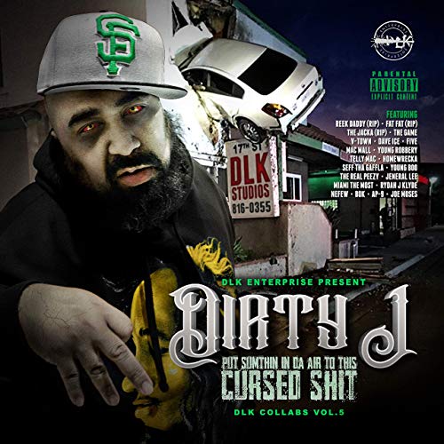 Dirty J Put Sumthin In Da Air To This Cursed Shit DLK Collabs Vol. 5