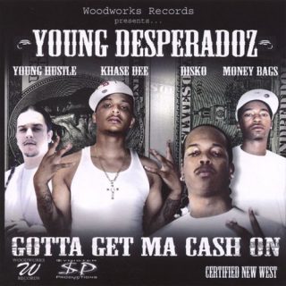 Disko Young Desperadoz Gotta Get Ma Cash On