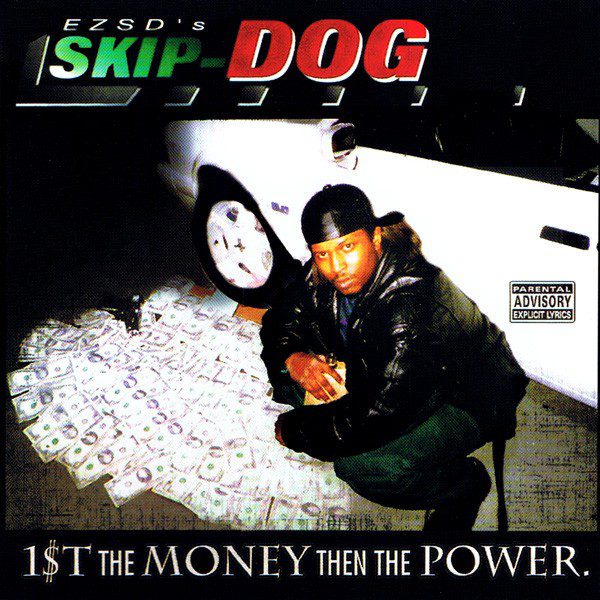 EZSDs Skip Dog 1t The Money Then The Power.