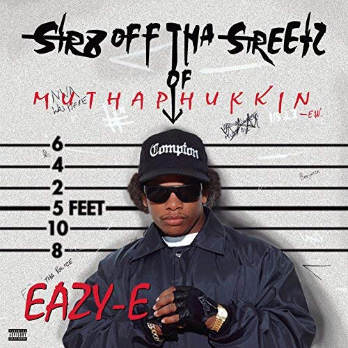 Eazy E Str8 Off Tha Streetz Of Muthaphukkin Compton