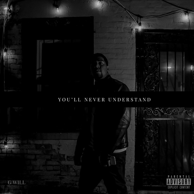 GWill - You'll Never Understand