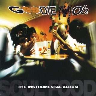 Goodie Mob - Soul Food (The Instrumental Album)