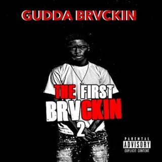 Gudda Brvckin - The First Brvckin 2