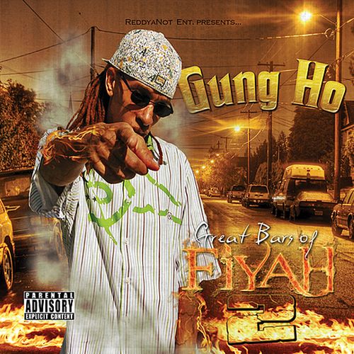 Gung Ho - Great Bars Of Fiyah 2