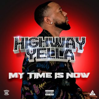 Highway Yella - My Time Is Now