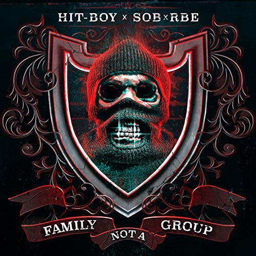 Hit-Boy & SOB x RBE - Family Not A Group