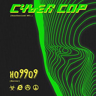 Ho99o9 - Cyber Cop [Unauthorized MP3.]