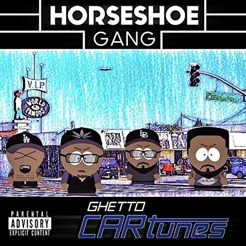 Horseshoe G.A.N.G. - Ghetto CARtunes