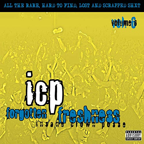 Insane Clown Posse - Forgotten Freshness, Vol. 6