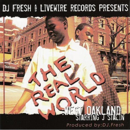 J Stalin The Real World West Oakland