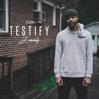 J. Monty - Testify Season 1