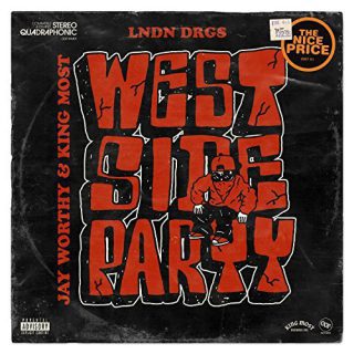 Jay Worthy King Most LNDN DRGS Westside Party EP