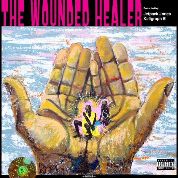 Jetpack Jones & Kaligraph E - The Wounded Healer