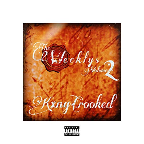 KXNG Crooked - The Weeklys, Vol. 2