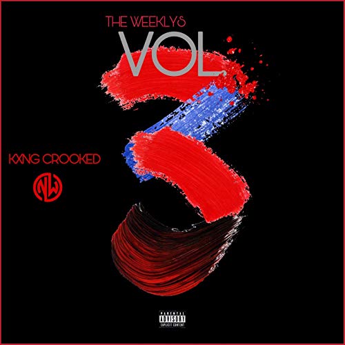 KXNG Crooked - The Weeklys, Vol. 3