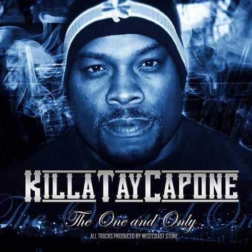 Killa Tay Capone The One And Only Return Of The Real