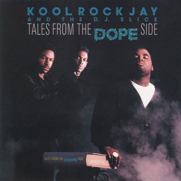 Kool Rock Jay & The DJ Slice - Tales From The Dope Side