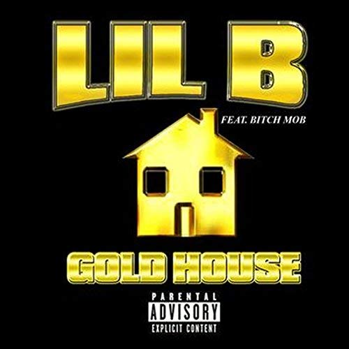 Lil B Goldhouse