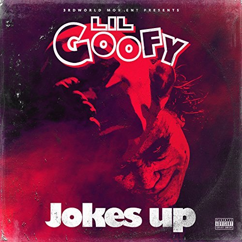 Lil Goofy - Jokes Up