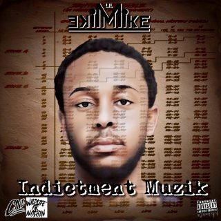 Lil Mike Mike - Indictment Muzik