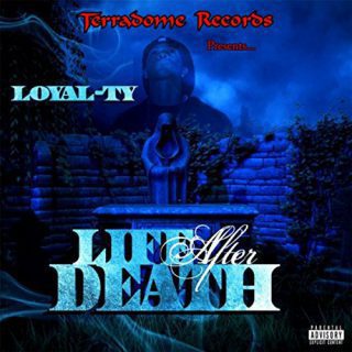 Loyal Ty Life After Death