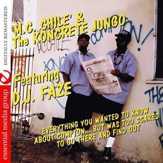 M.C. Chile The Koncrete Jungo Everything You Wanted To Know About Compton… but Was Too Scared To Go There And Find Out Digitally Remastered