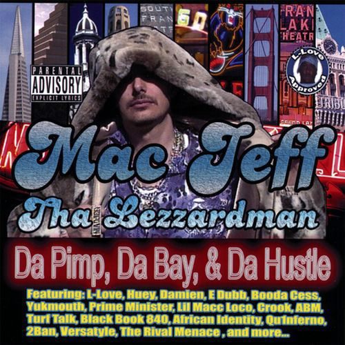 Mac Jeff Tha Lezzardman Da Pimp Da Bay Da Hustle