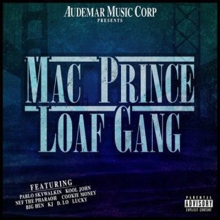 Mac Prince - Mac Prince Loaf Gang