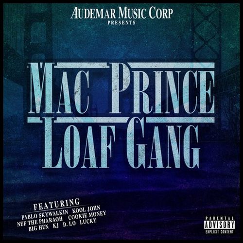 Mac Prince - Mac Prince Loaf Gang