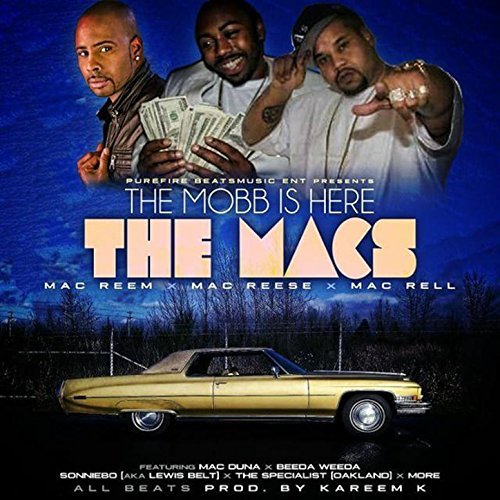 Mac Reem, Mac Reese & Mac Rell - The Mobb Is Here The Macs