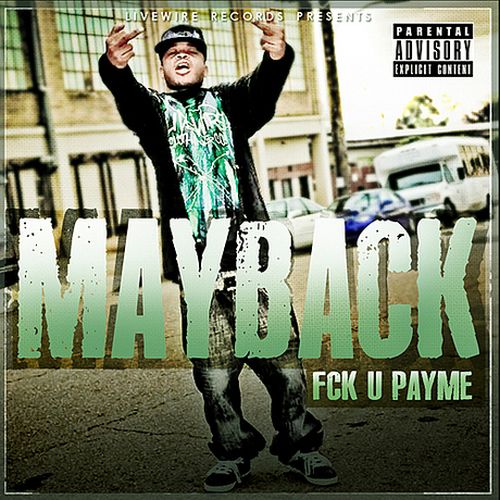 Mayback - Fck U Pay Me The Singles