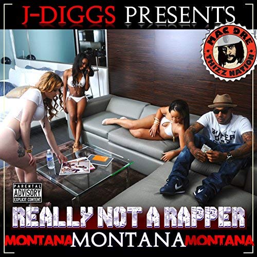 Montana Montana Montana J Diggs Presents Really Not A Rapper