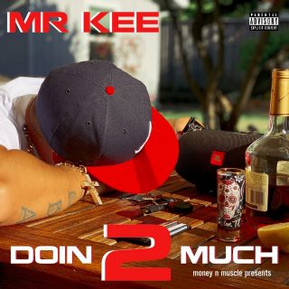 Mr. Kee - Doin 2 Much