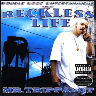 Mr. Trippalot - Reckless Life