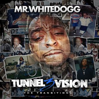 Mr. White Dogg - Tunnel Vision 3
