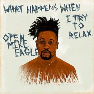 Open Mike Eagle What Happens When I Try To Relax