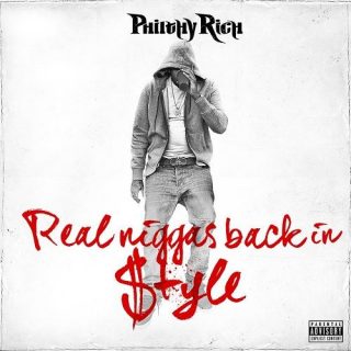 Philthy Rich - Real Niggas Back In $tyle