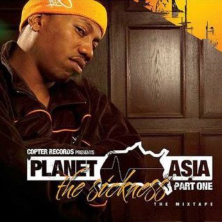 Planet Asia The Sickness Part One The Mixtape